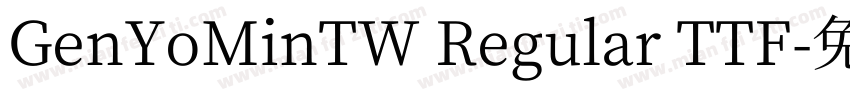 GenYoMinTW Regular TTF字体转换